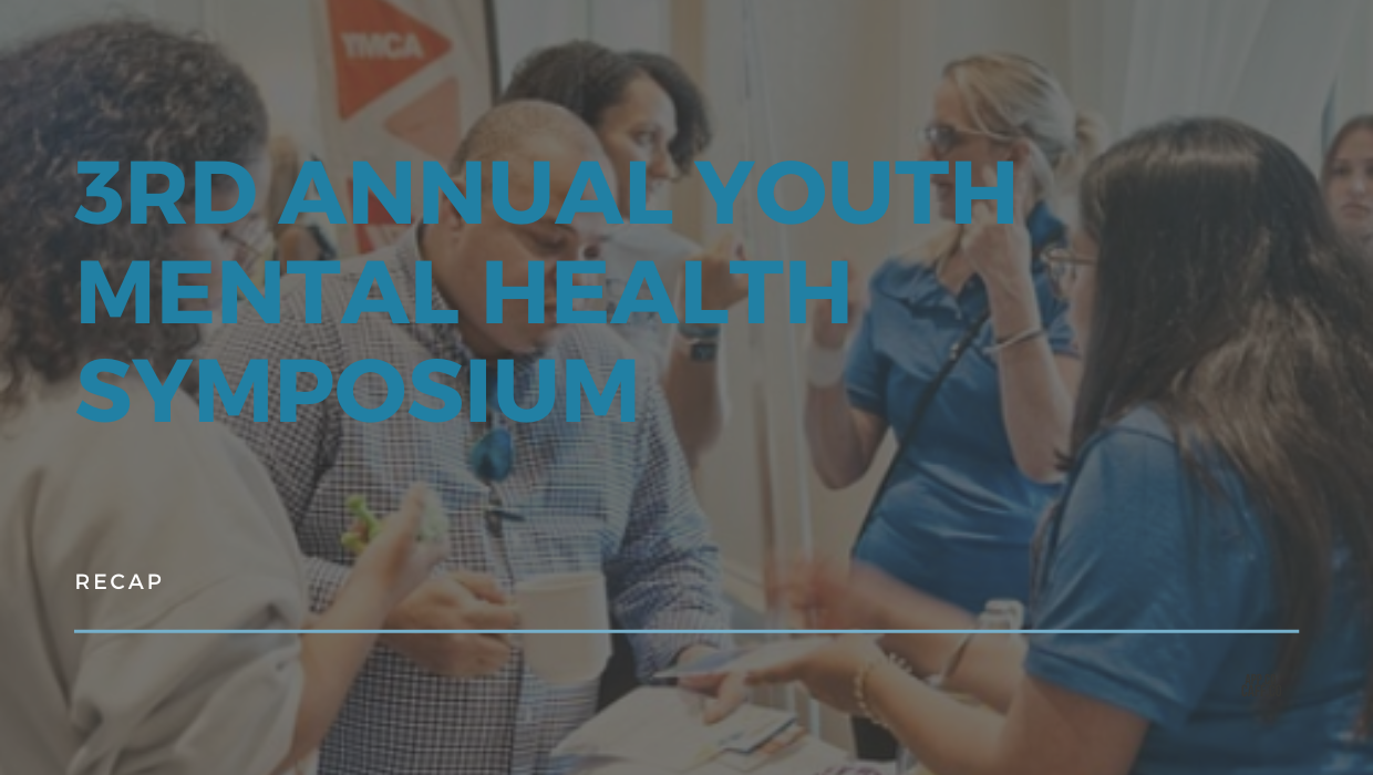 3rd Annual Youth Mental Health Symposium recap