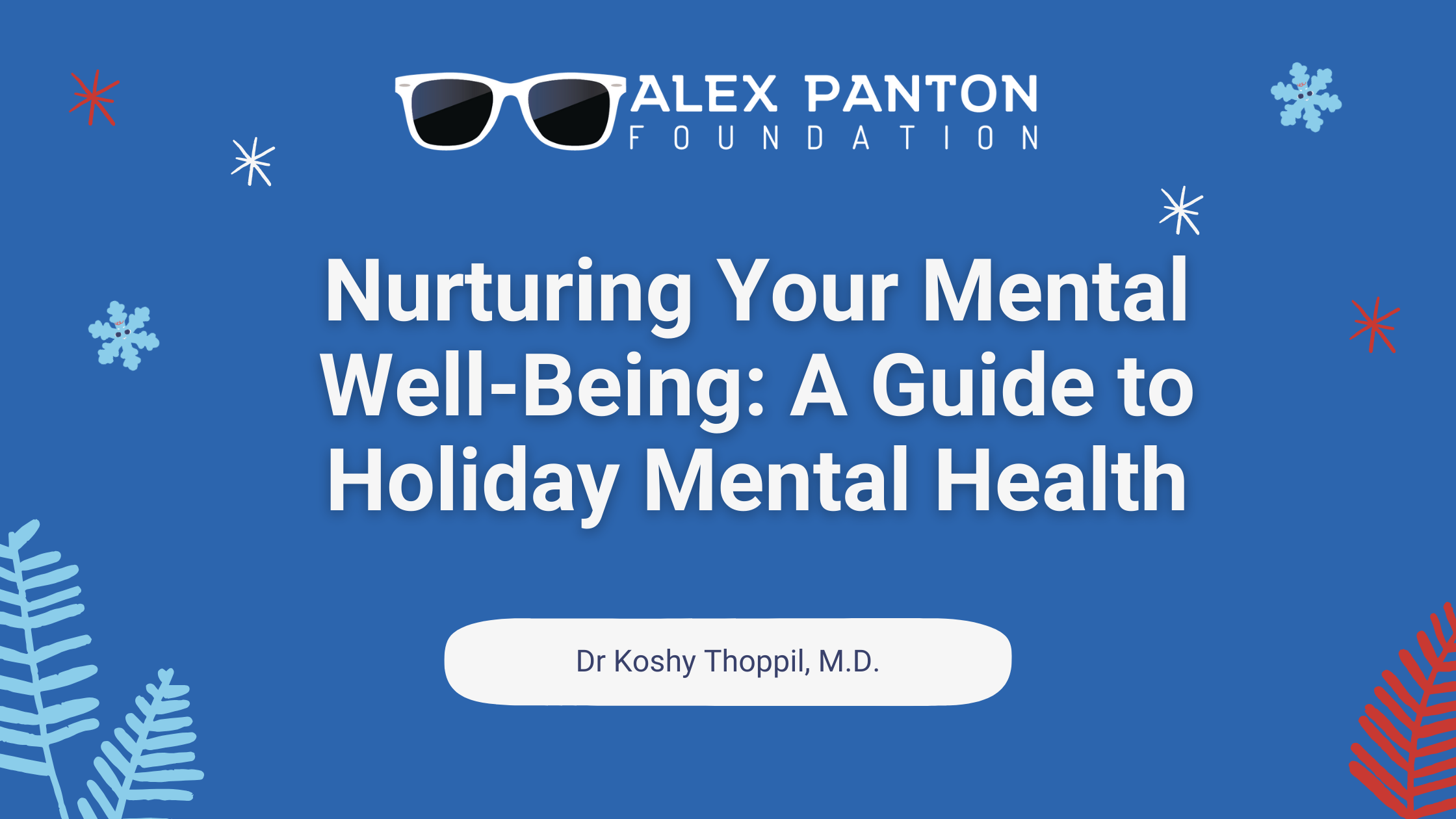 Nurturing Your Mental Well-being: A Guide to Holiday Mental Health by Dr Koshy Thoppil, M.D.